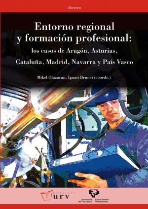 Regional environment and vocational training. Cases of Aragón, Asturias, Catalonia, Madrid, Navarra and the Basque Country