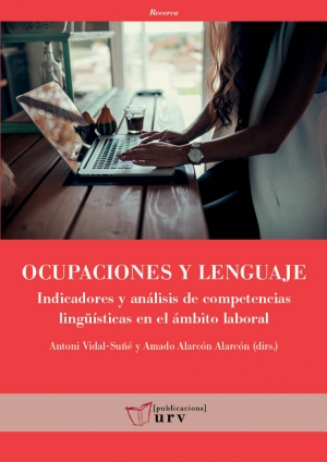 Ocupaciones y lenguaje. Indicadores y análisis de competencias lingüísticas en el ámbito laboral